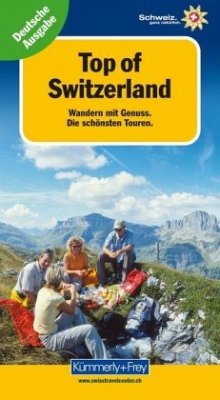 Top of Switzerland, Wandern mit Genuss - Maurer, Raymond