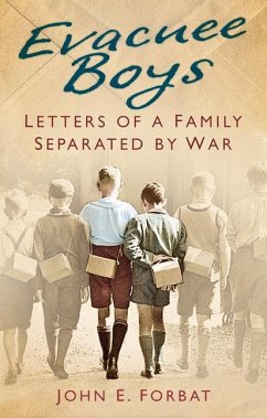 Evacuee Boys: Letters of a Family Separated by War - Forbat, John E.