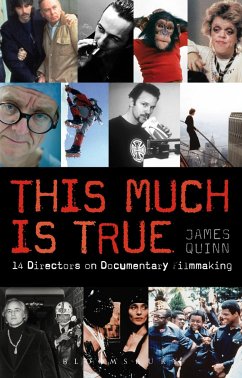 The This Much Is True - 15 Directors on Documentary Filmmaking - Quinn, James