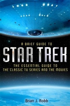 A Brief Guide to Star Trek - Robb, Brian J.