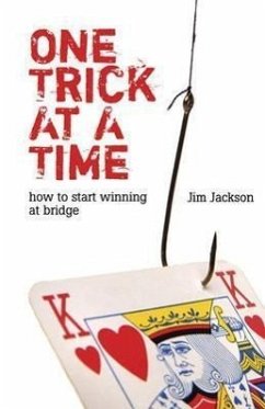One Trick at a Time: How to Start Winning at Bridge - Jackson, Jim