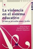 La violencia en el sistema educativo : del daño que las escuelas causan a los niños