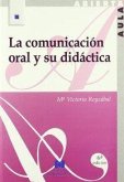 La comunicación oral y su didáctica La comunicación oral y su didáctica