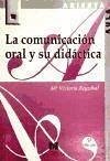 La comunicación oral y su didáctica - Casanova, María Antonia; Reyzábal, María Victoria