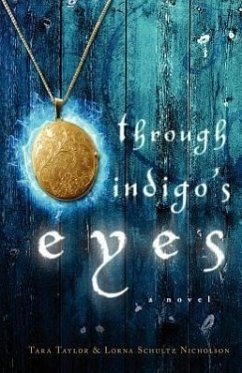 Through Indigo's Eyes - Taylor, Tara; Schultz Nicholson, Lorna