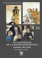 El nacimiento de la sociedad burguesa, 1833-1843 : Castellón - Aguilera López, José