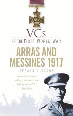 Vcs of the First World War: Arras and Messines 1917 - Gliddon, Gerald