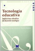 Tecnología educativa : implicaciones educativas del desarrollo tecnológico Tecnología educativa : implicaciones educativas del desarrollo tecnológico