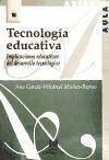 Tecnología educativa : implicaciones educativas del desarrollo tecnológico