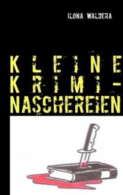 Kleine Krimi-Naschereien - Waldera, Ilona