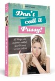 Don't call it Pussy!