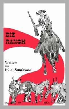 Die Ranch - Kaufmann, W. A.
