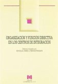 Organización y función directiva en los centros de integración Organización y función directiva en los centros de integración