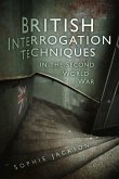 British Interrogation Techniques in the Second World War