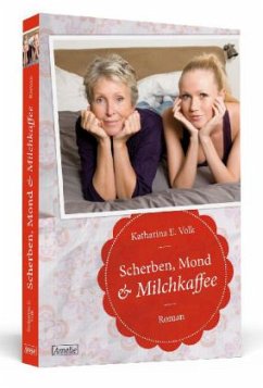 Scherben, Mond & Milchkaffee / Amelie Bd.5 - Volk, Katharina E.