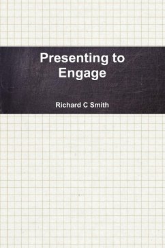 Presenting to Engage - Smith, Richard C.