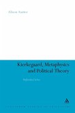 Kierkegaard, Metaphysics and Political Theory Kierkegaard, Metaphysics and Political Theory