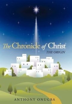 The Chronicle of Christ - Onugba, Anthony