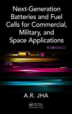 Next-Generation Batteries and Fuel Cells for Commercial, Military, and Space Applications - Jha, A R