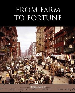 From Farm to Fortune - Alger Jr., Horatio
