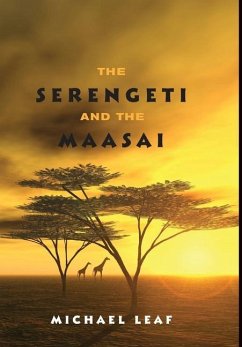 The Serengeti and the Maasai - Leaf, Michael