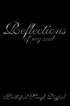 Reflections of My Soul - Digpal, Prithipal Singh