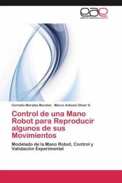Control de una Mano Robot para Reproducir algunos de sus Movimientos - Morales Morales, Cornelio;Oliver S., Marco Antonio