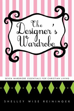 The Designer's Wardrobe - Reininger, Shelley Wise