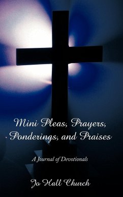 Mini Pleas, Prayers, Ponderings, and Praises