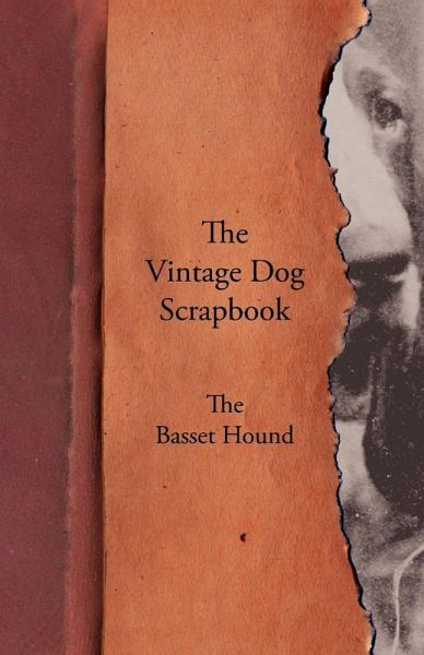 The Vintage Dog Scrapbook - The Basset Hound The Vintage Dog Scrapbook - The Basset Hound