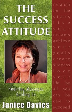 The Success Attitude; Haunting Messages Guiding Us - Davies, Janice