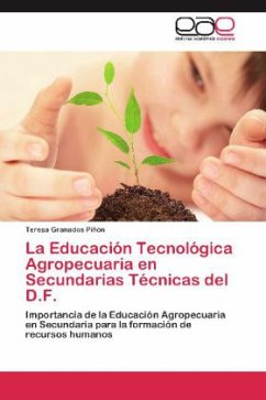 La Educación Tecnológica Agropecuaria en Secundarias Técnicas del D.F. - Granados Piñón, Teresa