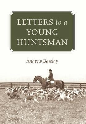 Letters to a Young Huntsman Letters to a Young Huntsman