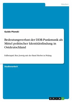 Bedeutungsverlust der DDR-Punkmusik als Mittel politischer Identitätsfindung in Ostdeutschland
