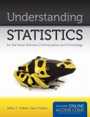 Understanding Statistics for the Social Sciences, Criminal Justice, and Criminology [with Access Code] [With Access Code]