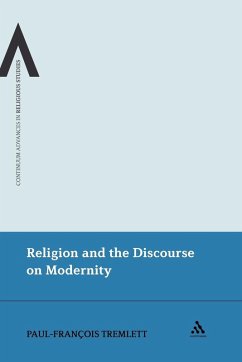 Religion and the Discourse on Modernity - Tremlett, Paul-Fran; Paul-Fran+ Ois Tremlett Religion and the Discourse on Modernity - Tremlett, Paul-Fran; Paul-Fran+ Ois Tremlett