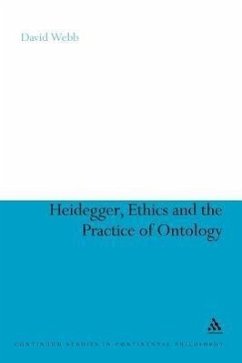 Heidegger, Ethics and the Practice of Ontology: 48 (Continuum Studies in Continental Philosophy)