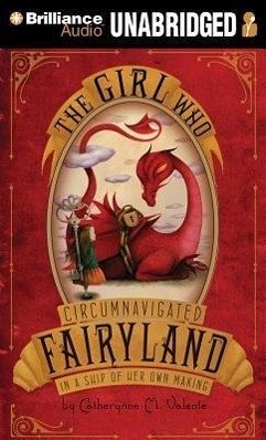 The Girl Who Circumnavigated Fairyland in a Ship of Her Own Making - Valente, Catherynne M.