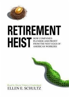 Cover Retirement Heist: How Companies Plunder and Profit from the Nest Eggs of American Workers