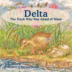 Delta, The Duck Who Was Afraid of Water - Ward, Cl