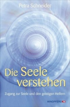 Die Seele verstehen - Schneider, Petra