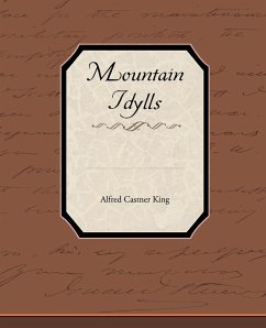 Mountain Idylls - King, Alfred Castner