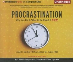 Procrastination: Why You Do It, What to Do about It Now - Burka, Jane B.; Yuen, Lenora M.