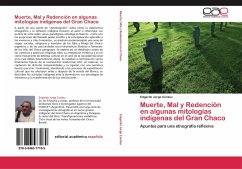 Muerte, Mal y Redención en algunas mitologías indígenas del Gran Chaco - Cordeu, Edgardo Jorge