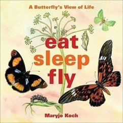 Eat, Sleep, Fly - Koch, Maryjo