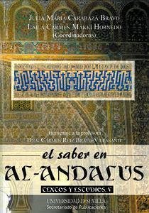 El saber en al-Andalus : textos y estudios V. Homenaje a la profesora Dña. Carmen Ruiz Bravo-Villasante - Martínez Montávez, Pedro