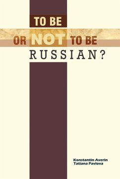 To Be or Not to Be Russian? - Averin, Konstantin M.; Pavlova, Tatiana I.