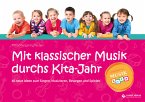 Mit klassischer Musik durchs Kita-Jahr, m. Audio-CD