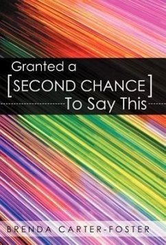 Granted a Second Chance to Say This - Carter-Foster, Brenda