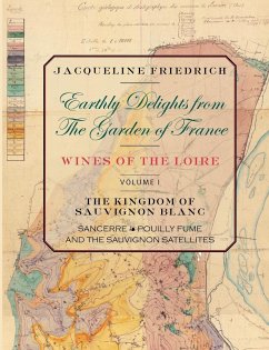Earthly Delights from the Garden of France/Wines of the Loire/Volume One - Friedrich, Jacqueline